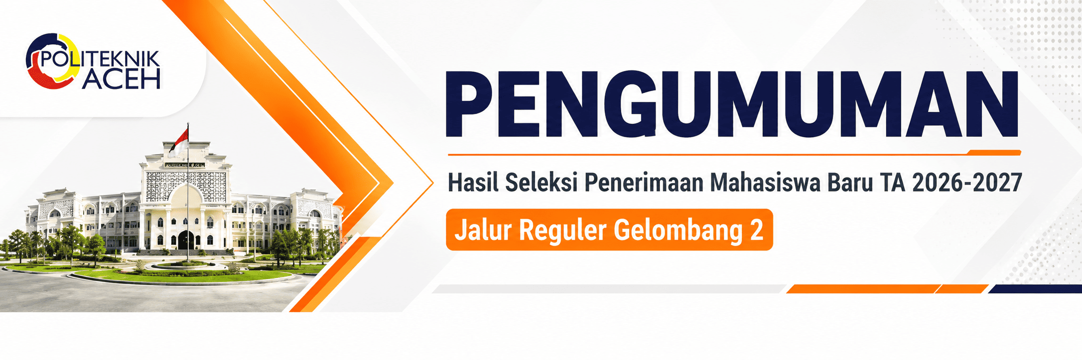 Pengumuman Hasil Seleksi Penerimaan Mahasiswa Baru TA 2026-2027 Jalur Reguler Gel 2