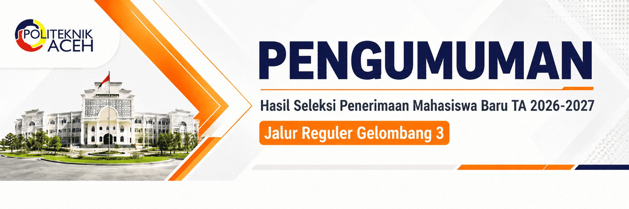 Pengumuman Hasil Seleksi Penerimaan Mahasiswa Baru TA 2026-2027 Jalur Reguler Gel 3